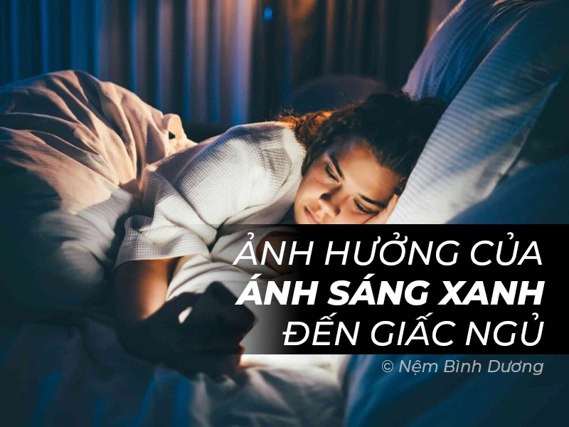 Ảnh hưởng của ánh sáng xanh đến giấc ngủ