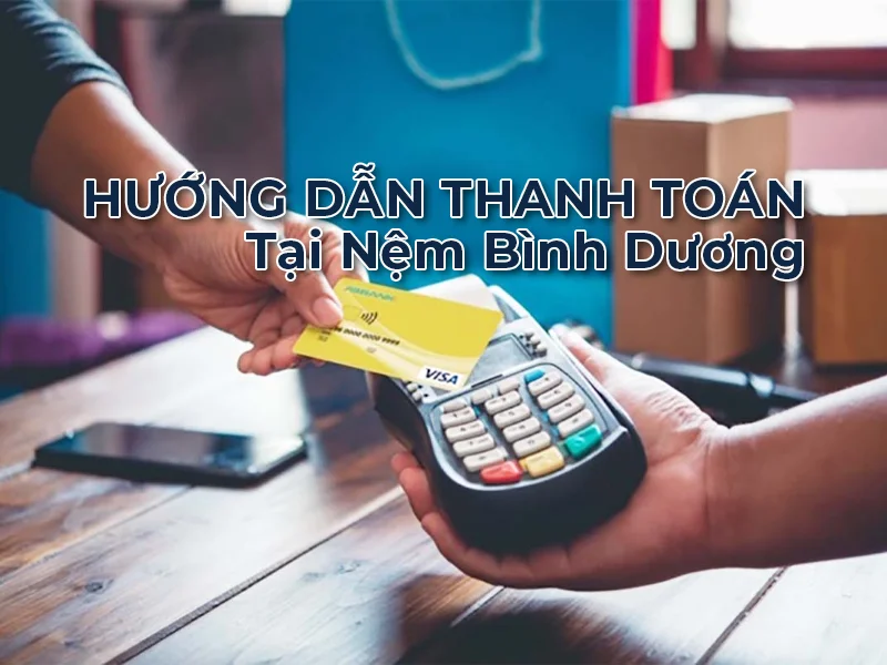 Hướng dẫn thanh toán - Nệm Bình Dương