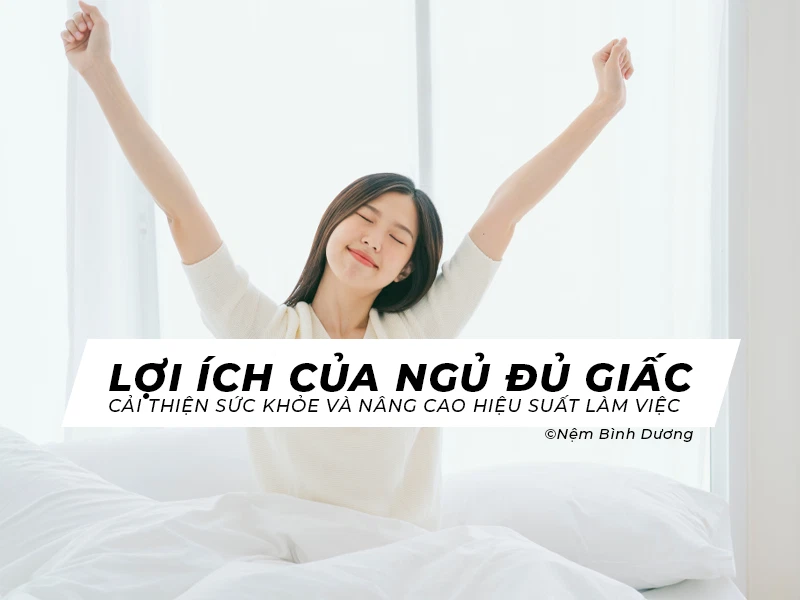 Lợi ích của ngủ đủ giấc - Nệm Bình Dương Lợi ích của ngủ đủ giấc