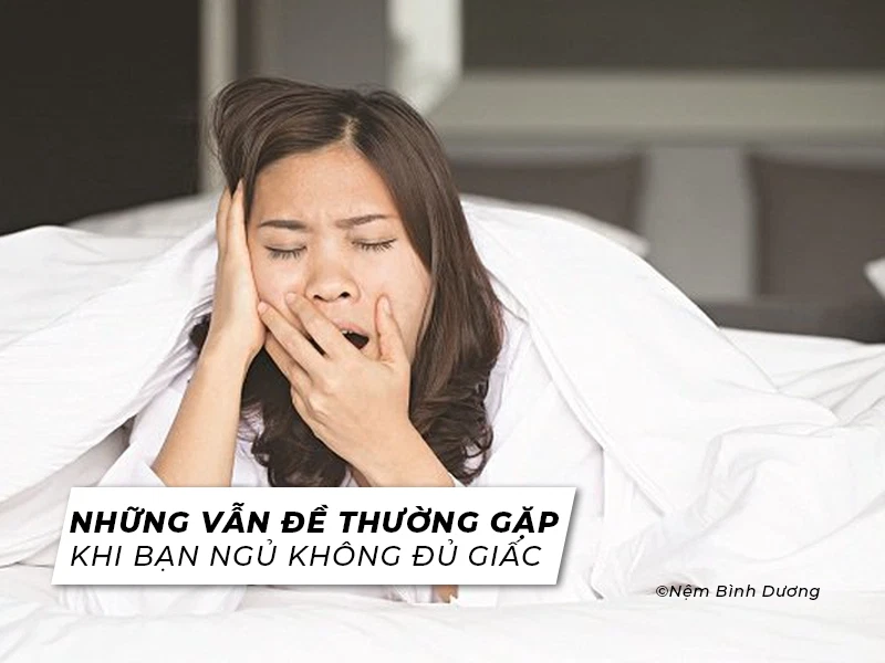 Những vấn đề thường gặp khi không ngủ đủ giấc Những vấn đề thường gặp khi không ngủ đủ giấc