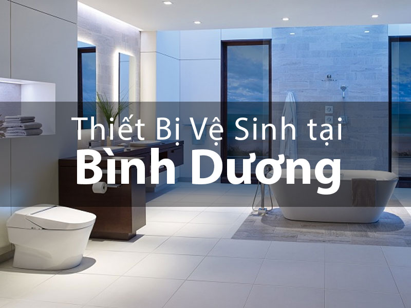Thiết Bị Vệ Sinh Tại Bình Dương - Thiết Bị Vệ Sinh Tuấn Linh